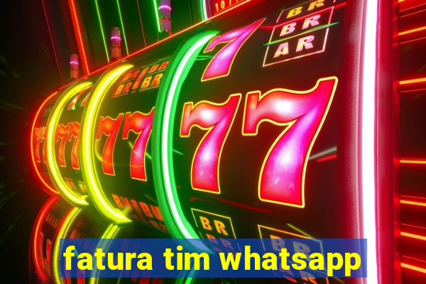 fatura tim whatsapp